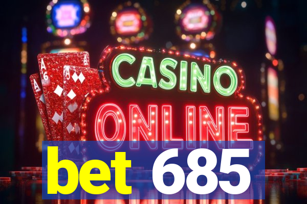 bet 685