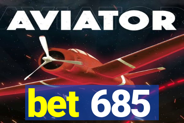 bet 685