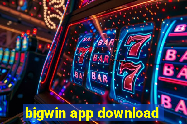 bigwin app download
