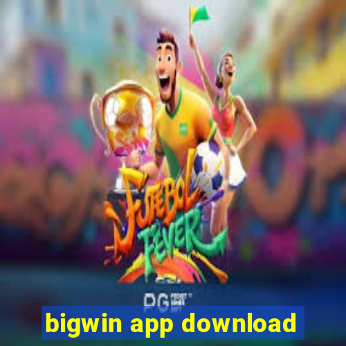 bigwin app download