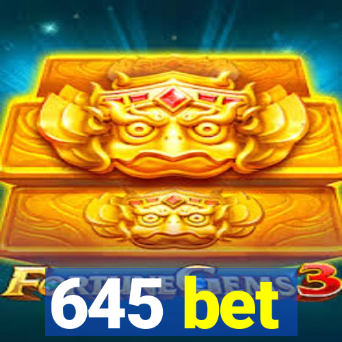 645 bet