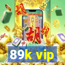 89k vip
