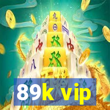 89k vip