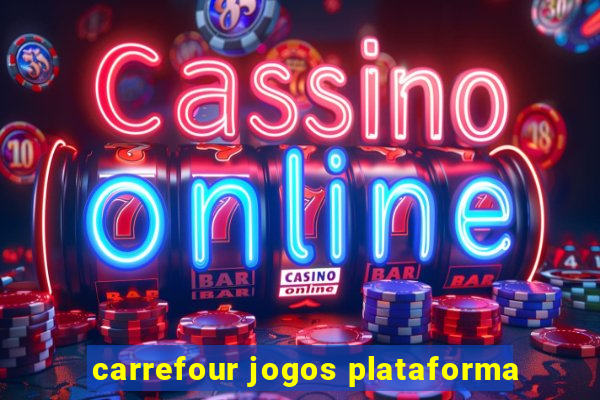 carrefour jogos plataforma