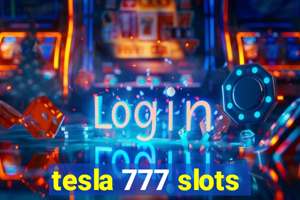 tesla 777 slots