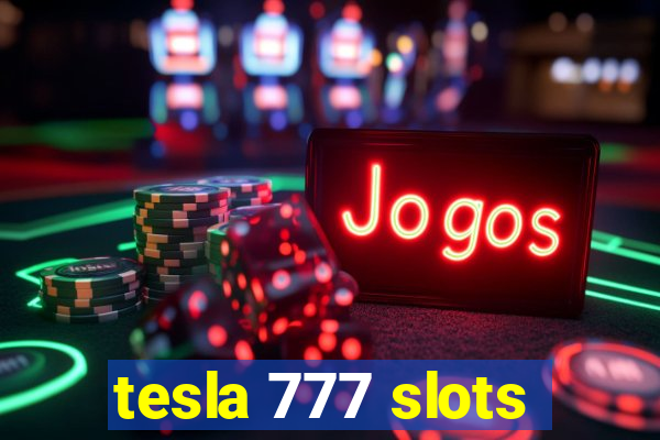 tesla 777 slots
