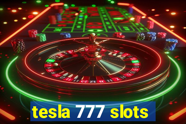 tesla 777 slots
