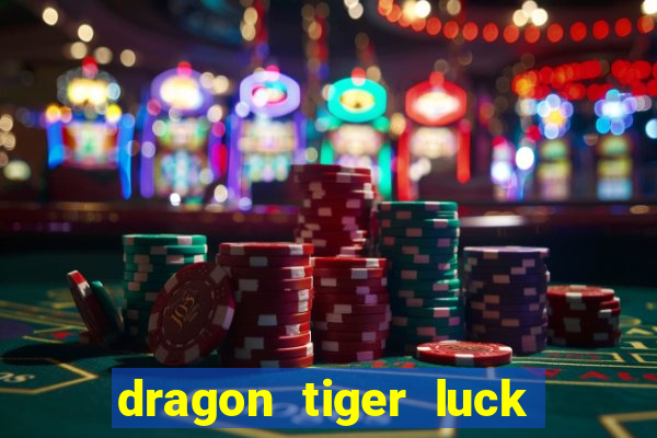 dragon tiger luck demo dinheiro infinito