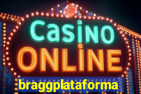 braggplataforma