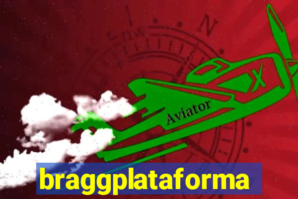 braggplataforma
