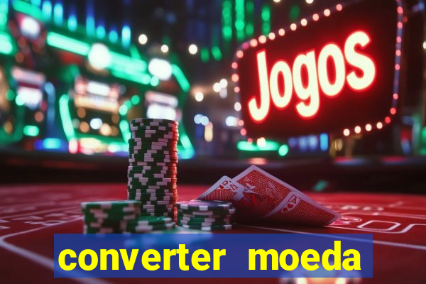 converter moeda cruzeiro para real
