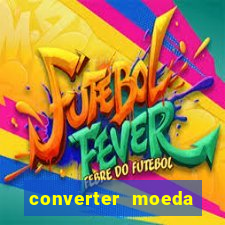 converter moeda cruzeiro para real