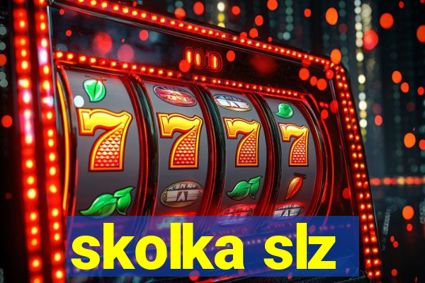 skolka slz