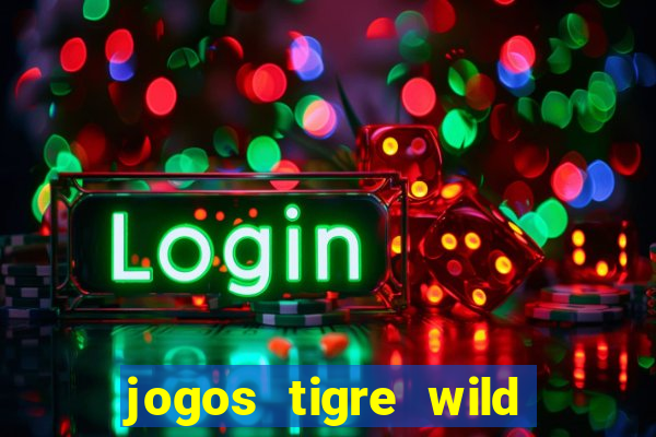 jogos tigre wild fortune tiger