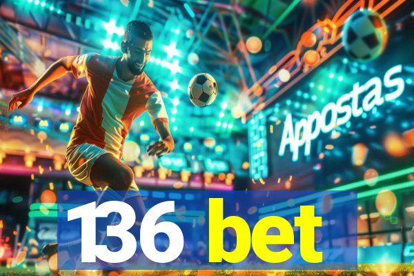 136 bet