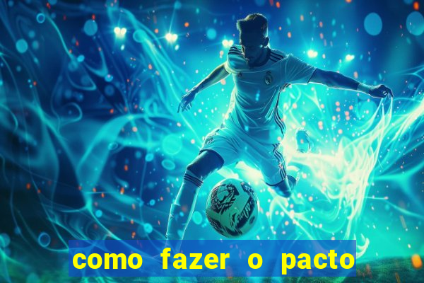como fazer o pacto de riqueza