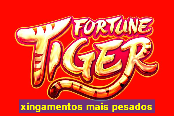 xingamentos mais pesados