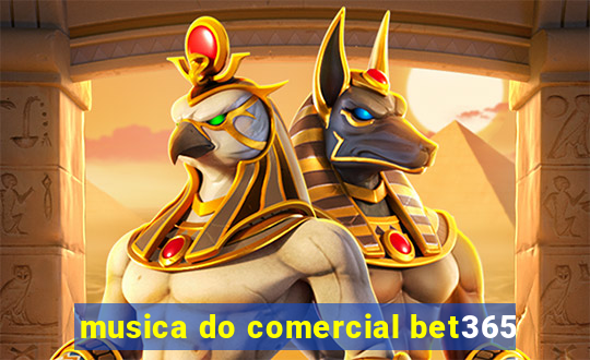 musica do comercial bet365