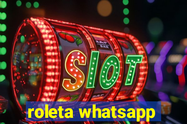 roleta whatsapp