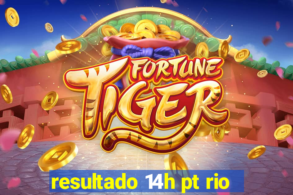 resultado 14h pt rio