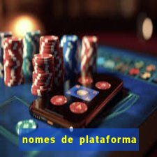 nomes de plataforma de jogos de aposta