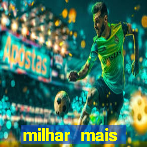 milhar mais atrasada na federal