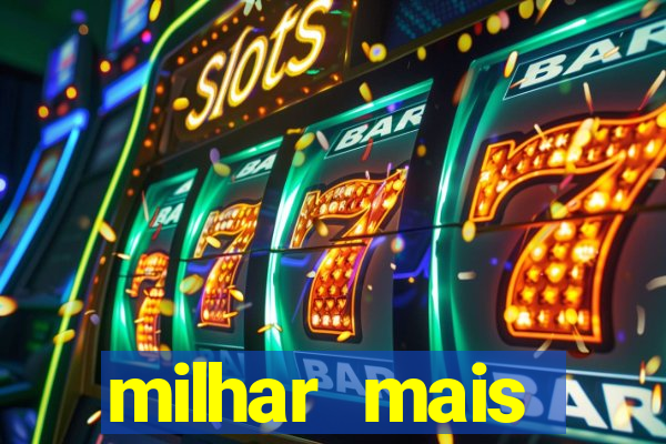 milhar mais atrasada na federal