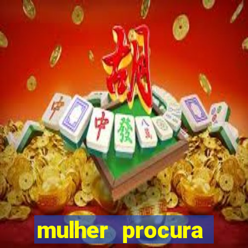 mulher procura homem bahia