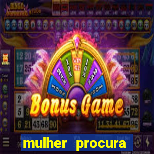 mulher procura homem bahia