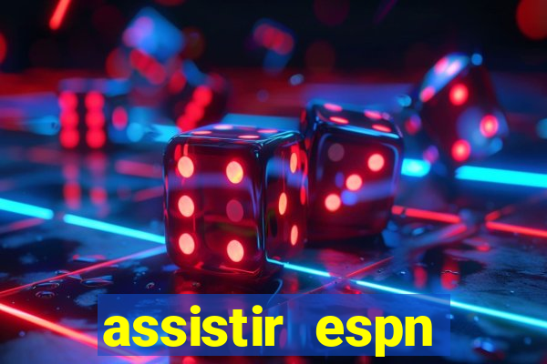 assistir espn brasil ao vivo