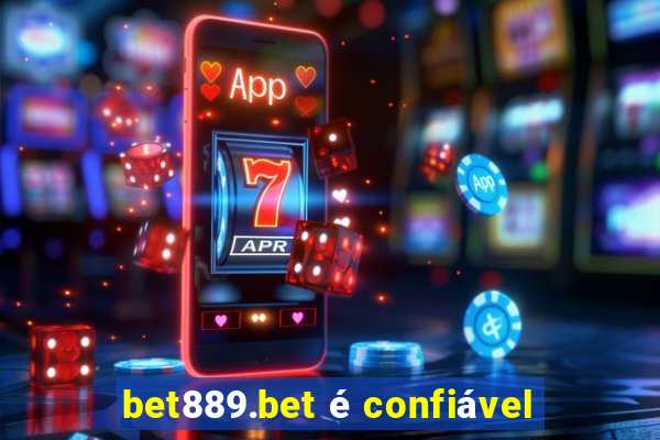 bet889.bet é confiável