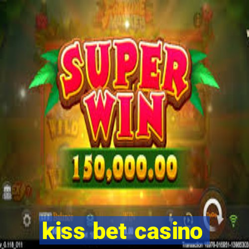 kiss bet casino