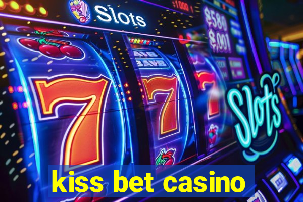 kiss bet casino