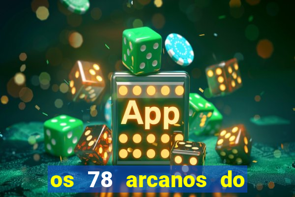 os 78 arcanos do tarot e seus significados pdf