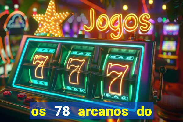 os 78 arcanos do tarot e seus significados pdf