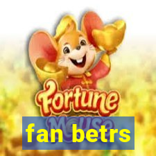 fan betrs