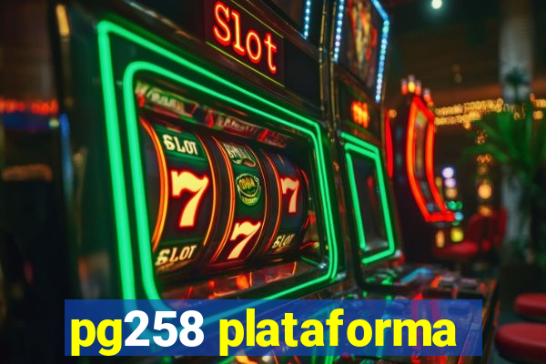pg258 plataforma