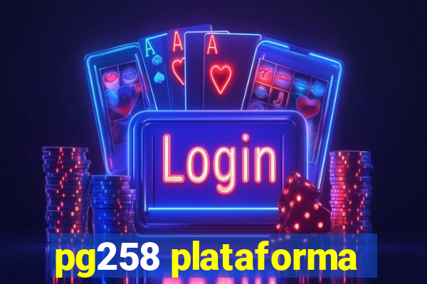 pg258 plataforma