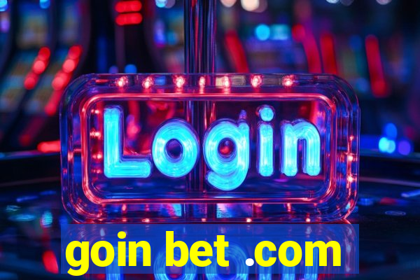 goin bet .com