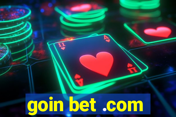 goin bet .com