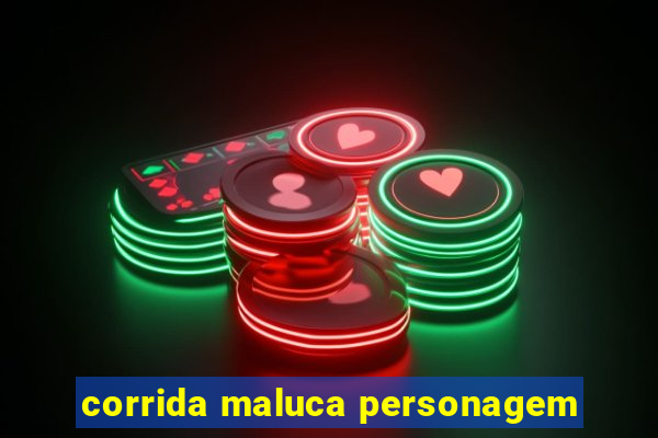 corrida maluca personagem