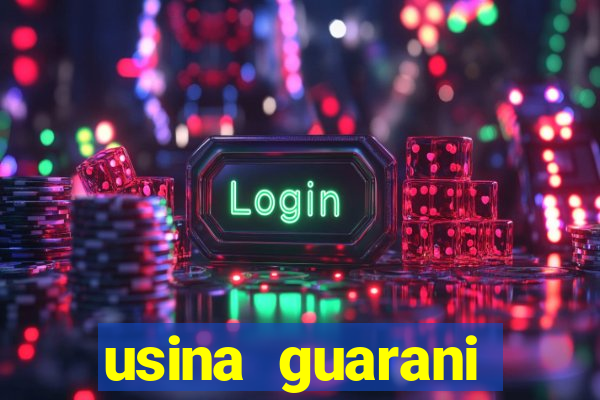 usina guarani tereos tanabi