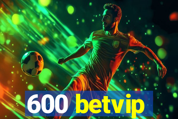 600 betvip
