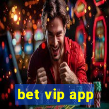 bet vip app