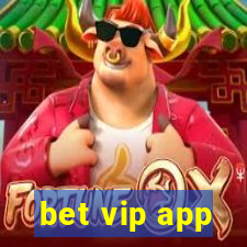 bet vip app