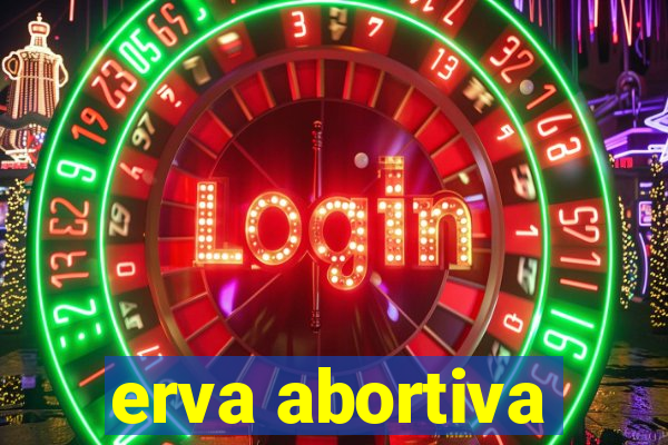 erva abortiva