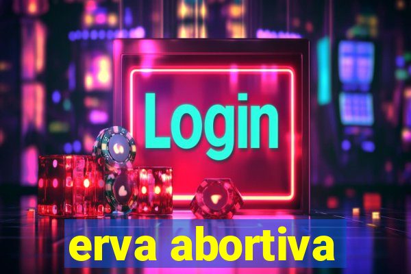 erva abortiva