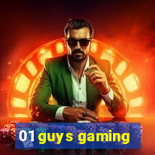 01 guys gaming