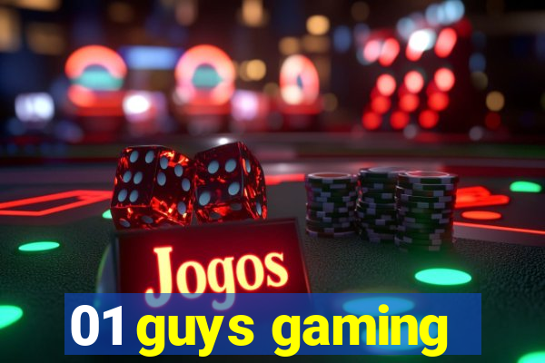 01 guys gaming