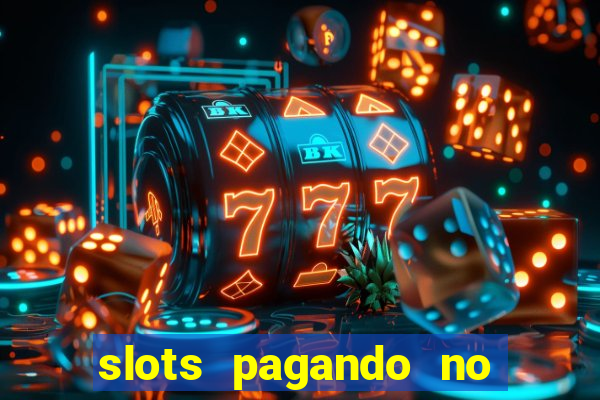 slots pagando no cadastro 2024